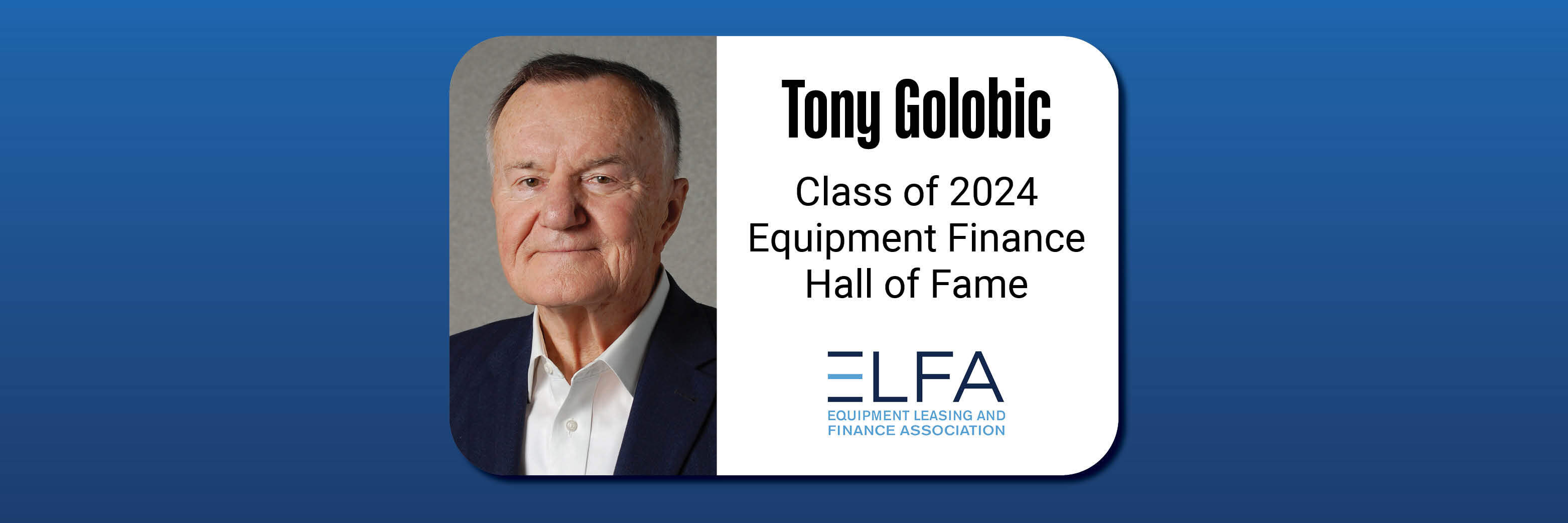 ELFA Inducts Tony Golobic and Bruce Kropschot into Equipment Finance Hall of Fame